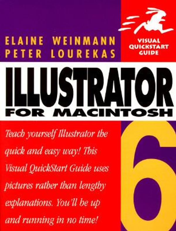 Cover Art for 9780201886337, Illustrator 6 for Macintosh (Visual QuickStart Guide) by Elaine Weinmann; Peter Lourekas