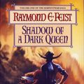 Cover Art for 9780002246125, Shadow of a Dark Queen by Raymond E. Feist