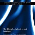 Cover Art for 9781472474964, The Church, Authority, and Foucault by Steven G. Ogden