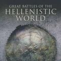 Cover Art for 9781848847101, Great Battles of the Hellenistic World by Joseph Pietrykowski