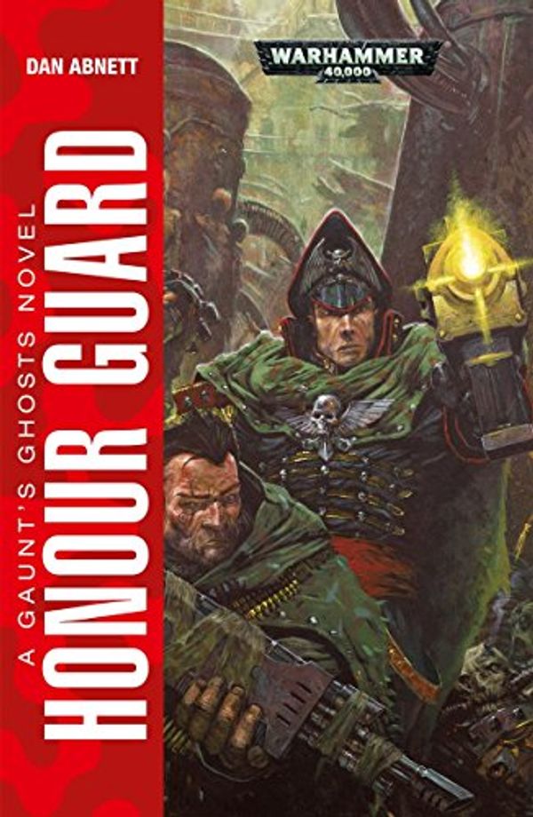 Cover Art for B01N94F3RS, Honour Guard (Gaunt’s Ghosts Book 4) by Abnett, Dan