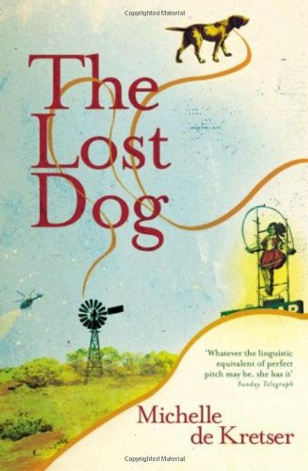 Cover Art for 9780701182106, The Lost Dog by Michelle De Kretser