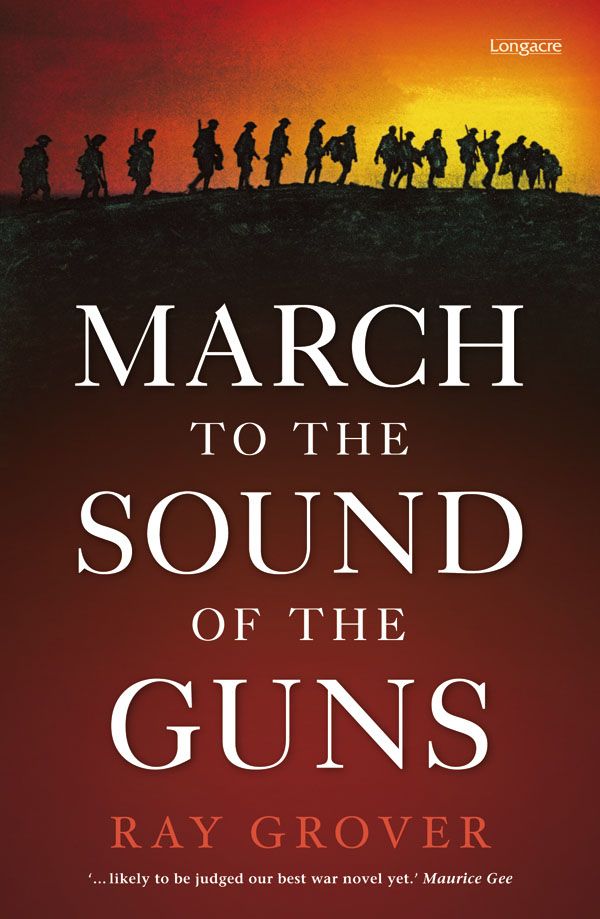 Cover Art for 9781877460012, March to the Sound of the Guns by Ray Grover