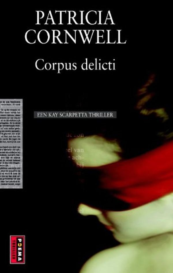 Cover Art for 9789021014722, Corpus delicti: een Kay Scarpetta thriller by Patricia Cornwell