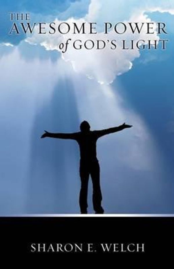 Cover Art for 9781628391466, The Awesome Power of God's Light by Sharon E. Welch