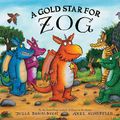 Cover Art for 9780545417242, A Gold Star for Zog by Julia Donaldson