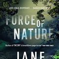 Cover Art for B07254SLCR, Force of Nature by Jane Harper