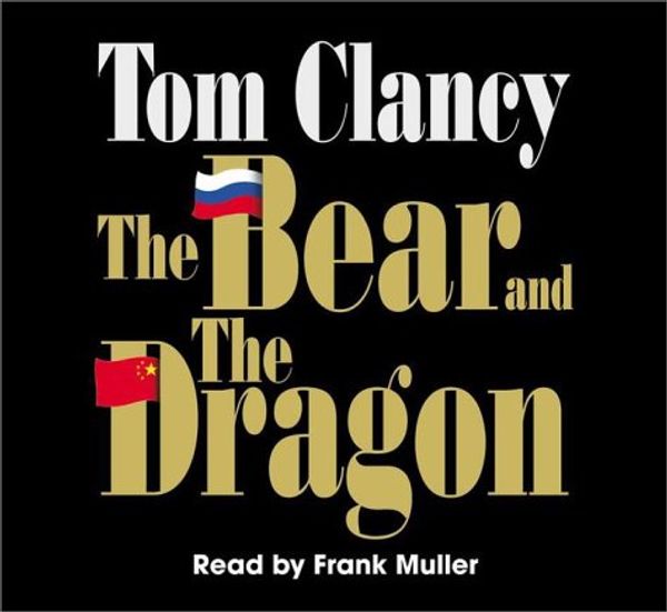 Cover Art for 9780375415838, Bear And The Dragon, The Abridged by Tom Clancy