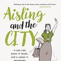 Cover Art for B09D34994N, Aisling And The City: The hilarious and addictive romantic comedy from the No. 1 bestseller (The Aisling Series Book 4) by Sarah Breen, Emer McLysaght