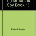 Cover Art for 9780606212267, Harriet the Spy: 1 (Harriet the Spy Book 1) by Fitzhugh, Louise