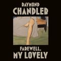 Cover Art for 9780593216095, Farewell, My Lovely by Raymond Chandler