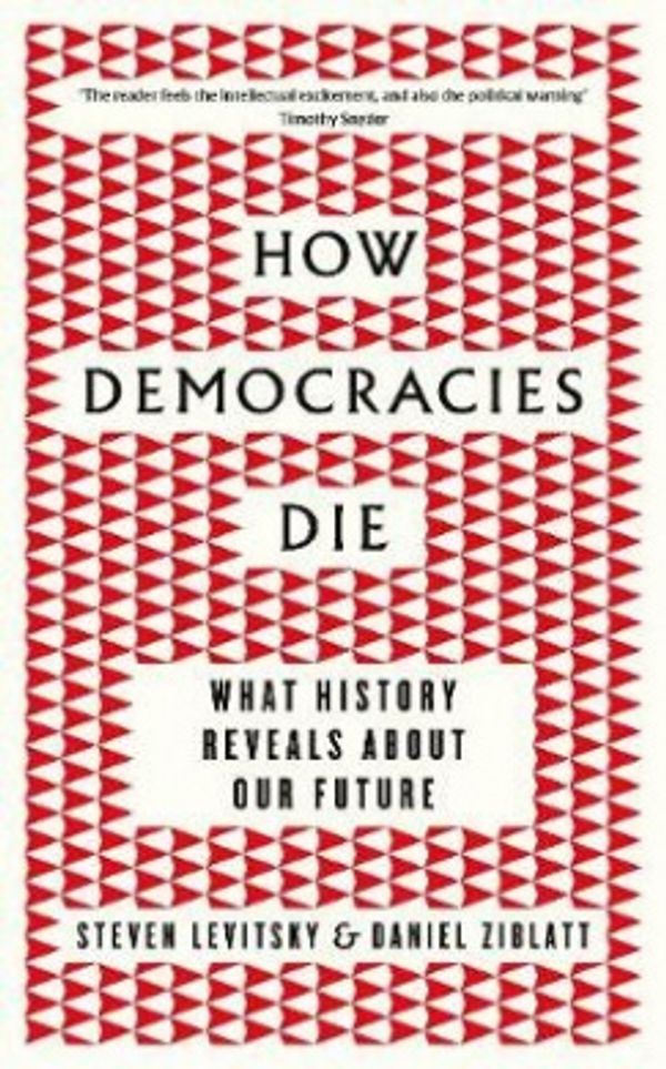 Cover Art for 9780241317983, How Democracies Die by Steven Levitsky, Daniel Ziblatt