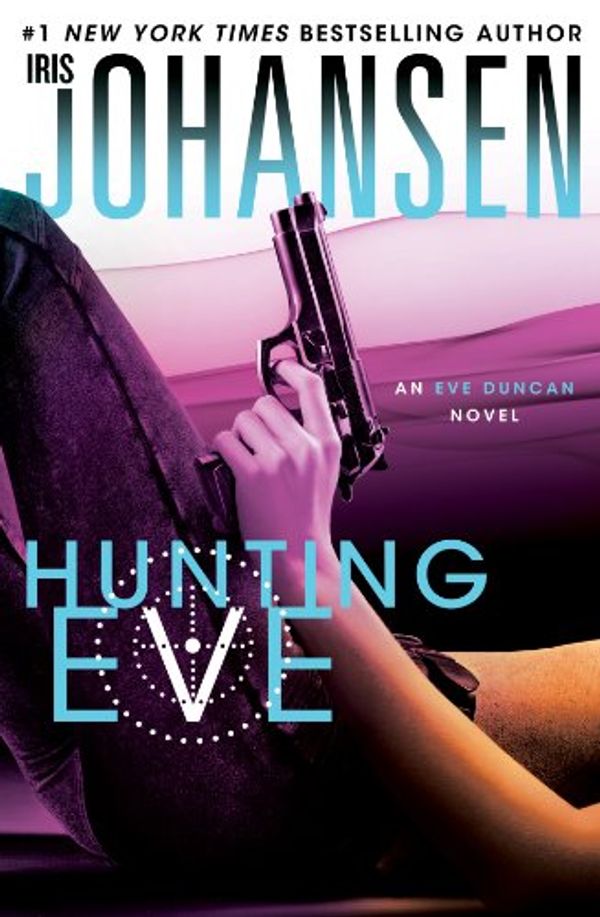 Cover Art for 9781594136993, Hunting Eve (An Eve Duncan Novel) by Iris Johansen