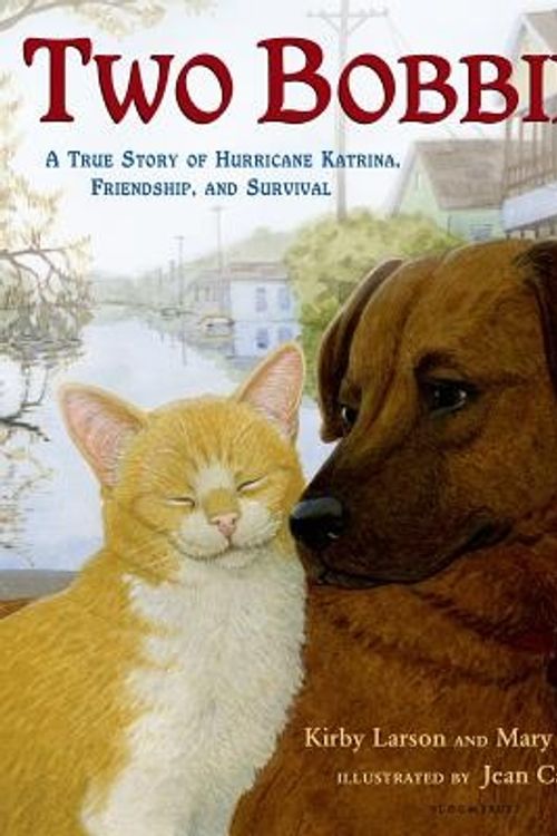 Cover Art for 9780802797544, Two Bobbies: A True Story of Hurricane Katrina, Friendship, and Survival by Kirby Larson