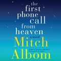 Cover Art for 9780062305787, The First Phone Call from Heaven by Mitch Albom, Mitch Albom