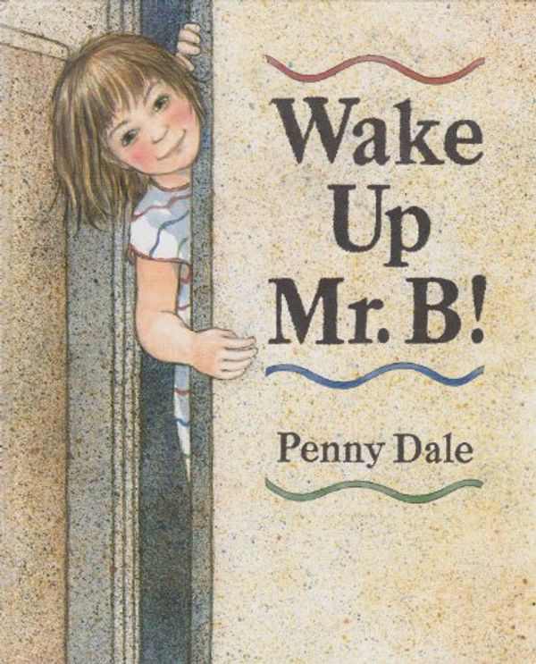 Cover Art for 9780744510850, Wake Up Mr. B! by Penny Dale
