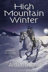 Cover Art for 9781434457455, High Mountain Winter: A Novel of the Old West by Ardath Mayhar