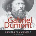 Cover Art for 9781551115757, Gabriel Dumont by George Woodcock