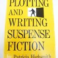 Cover Art for 9780871160720, Plotting and Writing Suspense Fiction by Patricia Highsmith