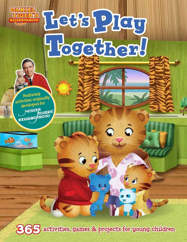 Cover Art for 9781948174169, Daniel Tiger's Neighborhood: Let's Play Together!: 365 Activities, Games and Projects for Young Children and Their Parents by Media Lab Books