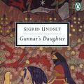 Cover Art for 9780141180205, Gunnar’s Daughter by Sigrid Undset