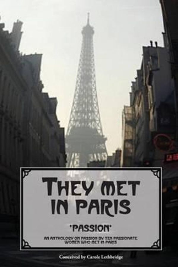 Cover Art for 9780992514709, They Met In Paris: Passion by Carole F Lethbridge