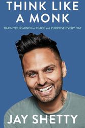 Cover Art for 9781982149819, Think Like a Monk: Train Your Mind for Peace and Purpose Every Day by Jay Shetty