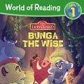 Cover Art for 9780606375399, Lion GuardBunga the Wise by Disney Book Group