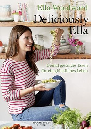 Cover Art for 9783827012883, Deliciously Ella: Genial gesundes Essen für ein glückliches Leben by Mills (Woodward), Ella