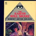 Cover Art for 9780312941284, Earth Will Shake (Historical Illuminatus Chronicles, Volume 1) by Robert Anton Wilson