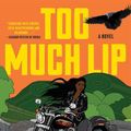 Cover Art for 9780063032545, Too Much Lip by Melissa Lucashenko