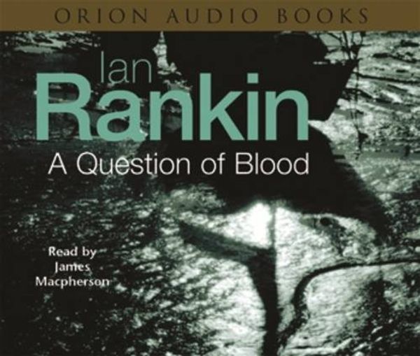 Cover Art for 9780752853246, Question of Blood by Ian Rankin