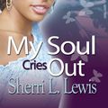Cover Art for 9781622861545, My Soul Cries Out by Sherri Lewis