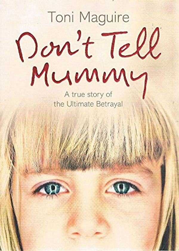 Cover Art for 9780007223756, Don't Tell Mummy by Toni Maguire