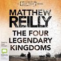 Cover Art for B01LYVU34L, The Four Legendary Kingdoms: Jack West Jr, Book 4 by Matthew Reilly
