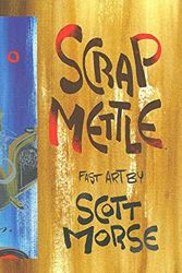 Cover Art for 9781582408224, Scrap Mettle by Scott Morse