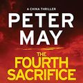 Cover Art for 9781681440866, The Fourth Sacrifice (China Thrillers) by Peter May