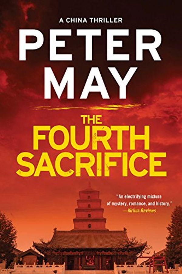 Cover Art for 9781681440866, The Fourth Sacrifice (China Thrillers) by Peter May