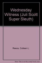Cover Art for 9780786232024, Wednesday Witness (Juli Scott Super Sleuth) by Colleen L. Reece