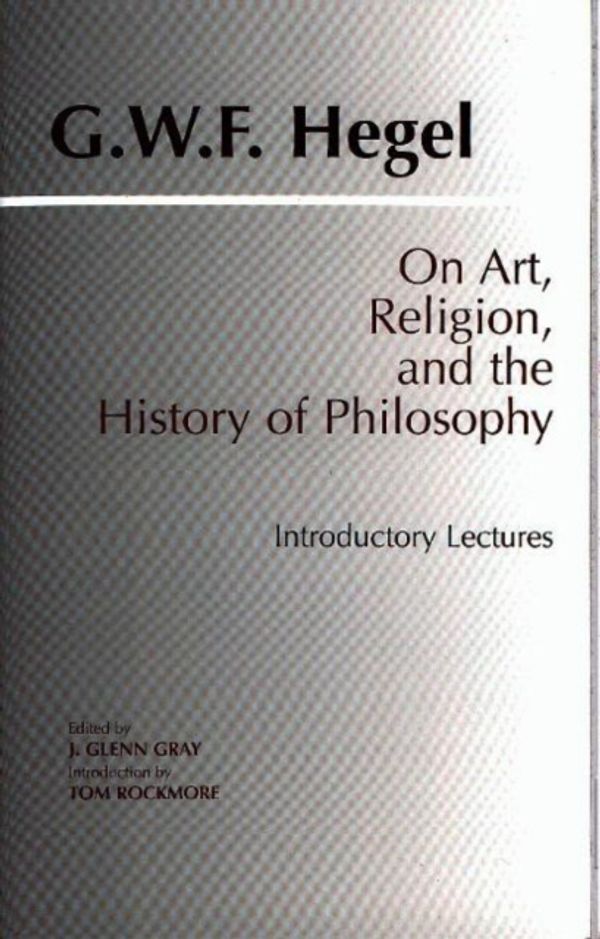 Cover Art for 9780872203709, On Art, Religion and the History of Philosophy by G. W. f. Hegel