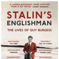 Cover Art for 9781473627383, Stalin's Englishman: The Lives of Guy Burgess by Andrew Lownie