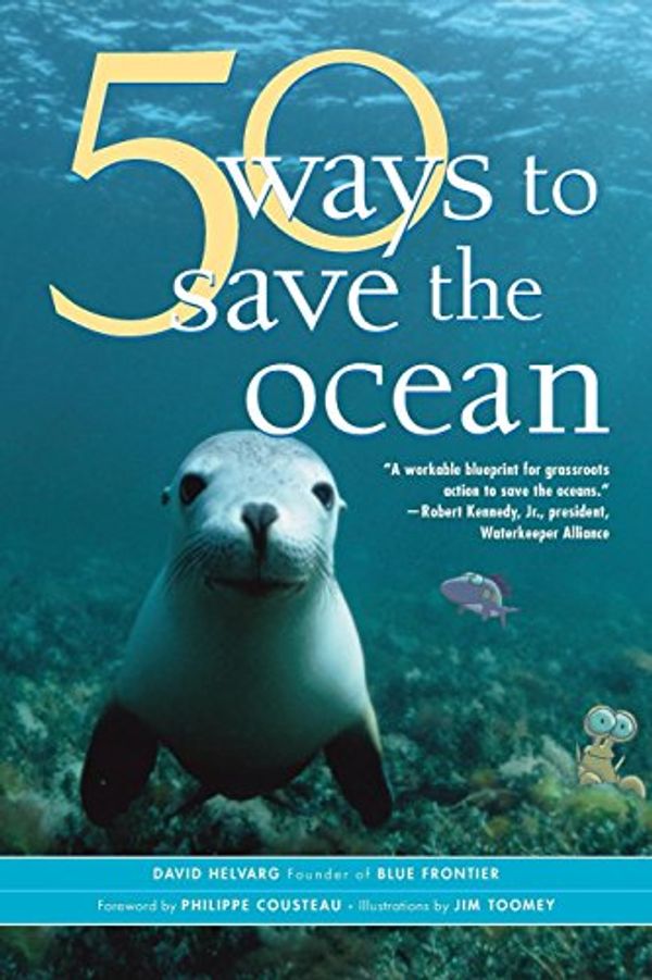 Cover Art for 9781930722668, 50 Simple Ways to Save the Ocean by David Helvarg