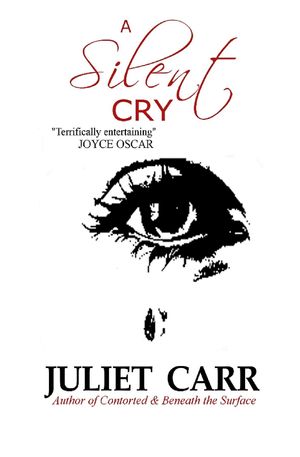 Cover Art for 9780997542417, A Silent Cry by Juliet Carr
