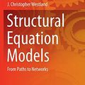 Cover Art for 9783319165066, Structural Equation Models: From Paths to Networks (Studies in Systems, Decision and Control) by J. Christopher Westland