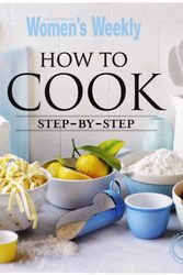 Cover Art for 9781742453064, How To Cook Step By Step by Wright Sally