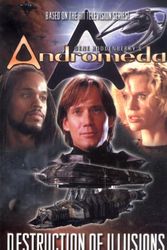 Cover Art for 9780765344076, Gene Roddenberry's Andromeda: Destruction of Illusions by Keith R. a. DeCandido