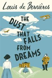 Cover Art for 9781846558764, The Dust that Falls from Dreams by Louis de Bernieres