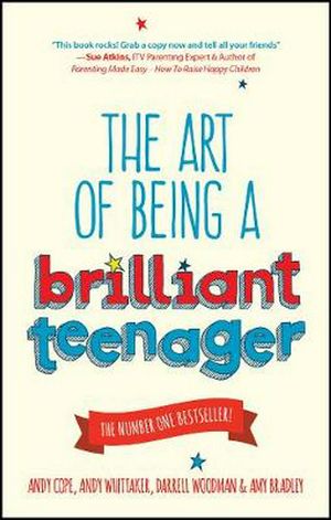 Cover Art for 9780857085788, How to be a Brilliant Teenager by Andy Cope