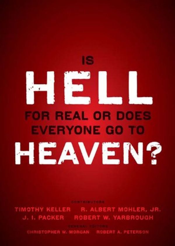 Cover Art for B0054K8U8U, Is Hell for Real or Does Everyone Go To Heaven?: With contributions by Timothy Keller, R. Albert Mohler Jr., J. I. Packer, and Robert Yarbrough.   General ... W. Morgan and Robert A. Peterson. by Zondervan