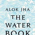 Cover Art for 9781472209535, The Water Book by Alok Jha